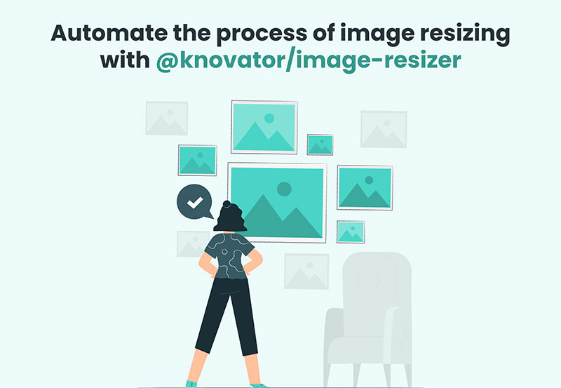 Automate the process of image resizing with @knovator/image-resizer