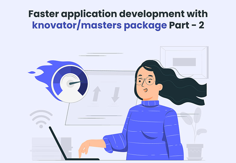 Faster application development with knovator/masters package Part – 2